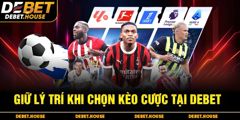 Giữ lý trí khi chọn kèo cược tại DEBET