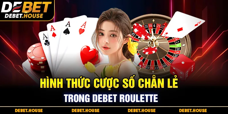 Hình thức cược số chẵn lẻ trong DEBET Roulette
