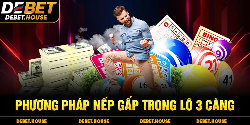 Phương pháp nếp gấp trong lô 3 càng