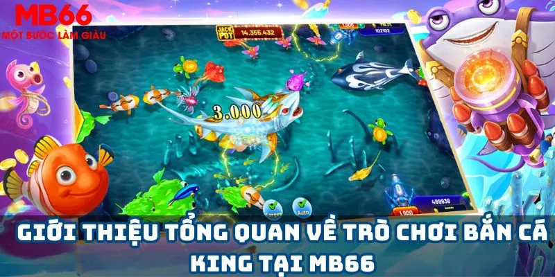 Giới thiệu tổng quan về trò chơi bắn cá King tại MB66